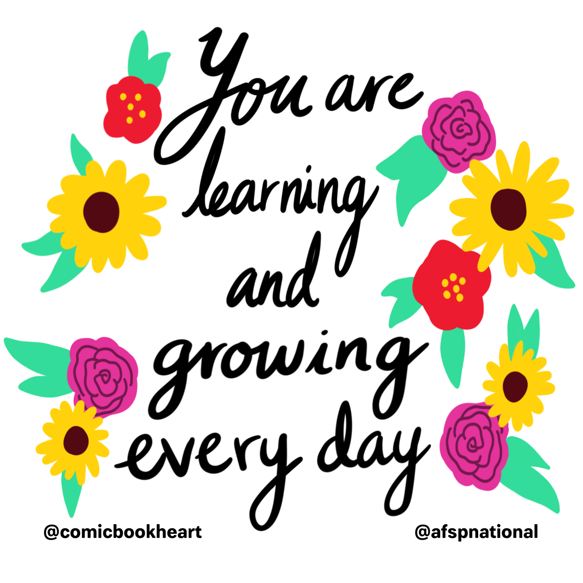 Illustration of flowers and text You are learning and growing every day