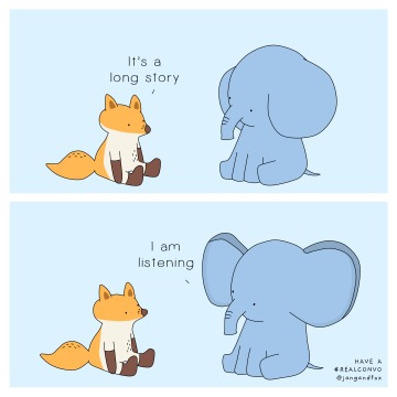 Image of fox and elephant. The text by the fox "it's a long story" and the text by the elephant says "I am listening"